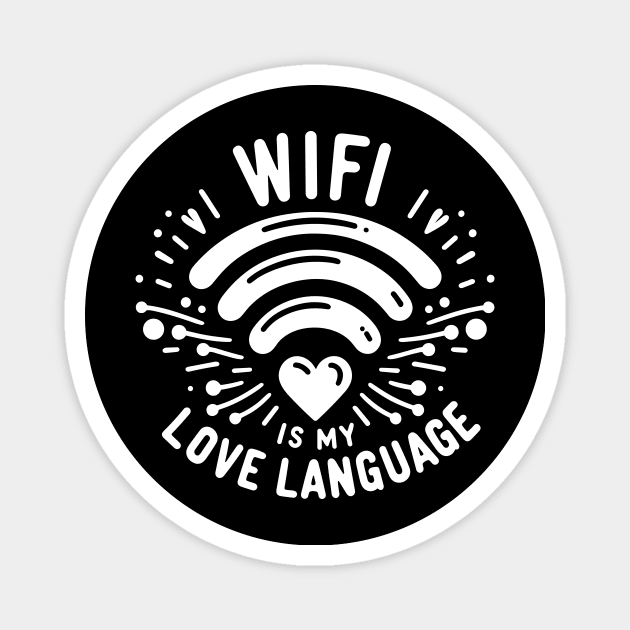 WIFI is My Love Language Magnet by Frank Ring
